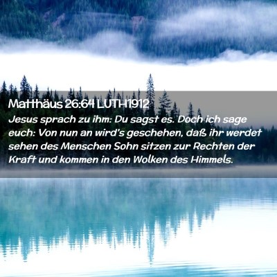 Picture 02 - Matthäus 26:64 LUTH1912 - Jesus sprach zu ihm: Du sagst es. Doch ich sage - Bible Verse Picture