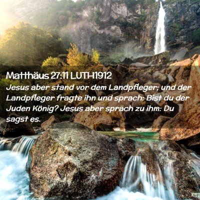 Picture 02 - Matthäus 27:11 LUTH1912 - Jesus aber stand vor dem Landpfleger; und der - Bible Verse Picture