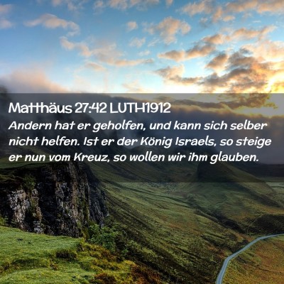 Picture 02 - Matthäus 27:42 LUTH1912 - Andern hat er geholfen, und kann sich selber - Bible Verse Picture
