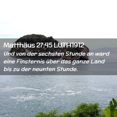 Picture 02 - Matthäus 27:45 LUTH1912 - Und von der sechsten Stunde an ward eine - Bible Verse Picture