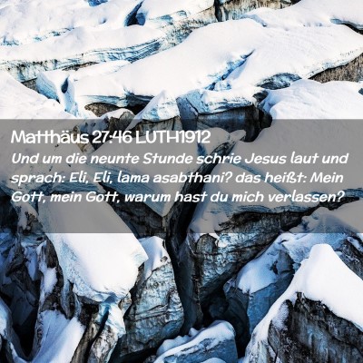 Picture 02 - Matthäus 27:46 LUTH1912 - Und um die neunte Stunde schrie Jesus laut und - Bible Verse Picture