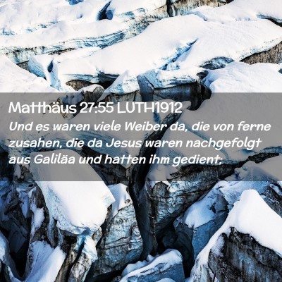 Picture 02 - Matthäus 27:55 LUTH1912 - Und es waren viele Weiber da, die von ferne - Bible Verse Picture