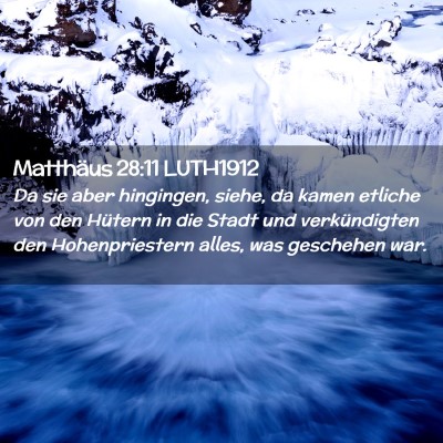 Picture 02 - Matthäus 28:11 LUTH1912 - Da sie aber hingingen, siehe, da kamen etliche - Bible Verse Picture