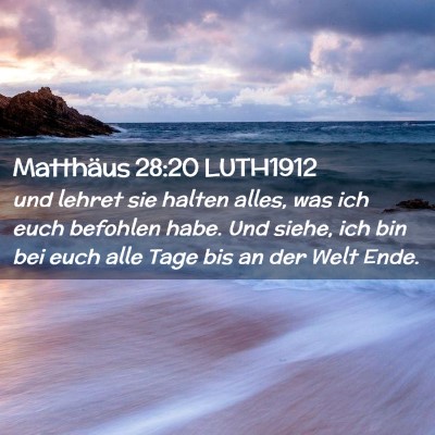 Picture 02 - Matthäus 28:20 LUTH1912 - und lehret sie halten alles, was ich euch - Bible Verse Picture