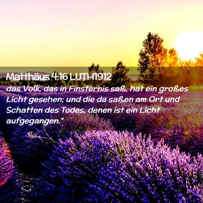Picture 02 - Matthäus 4:16 LUTH1912 - das Volk, das in Finsternis saß, hat ein großes - Bible Verse Picture
