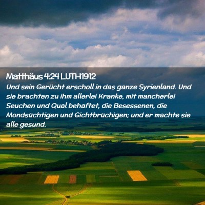 Picture 02 - Matthäus 4:24 LUTH1912 - Und sein Gerücht erscholl in das ganze - Bible Verse Picture