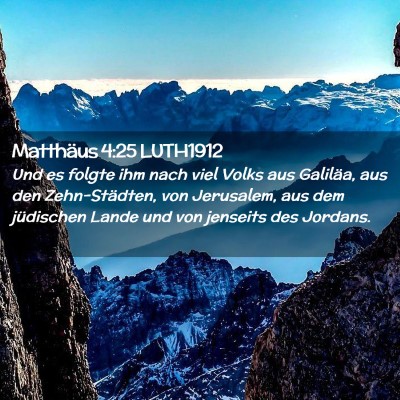 Picture 02 - Matthäus 4:25 LUTH1912 - Und es folgte ihm nach viel Volks aus Galiläa, - Bible Verse Picture
