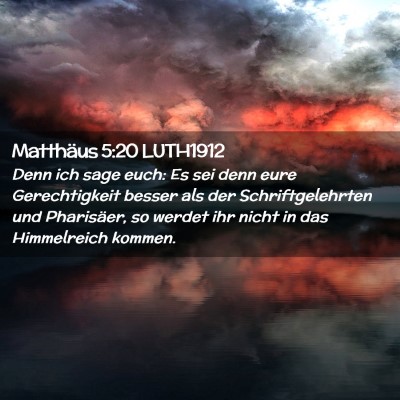 Picture 02 - Matthäus 5:20 LUTH1912 - Denn ich sage euch: Es sei denn eure - Bible Verse Picture