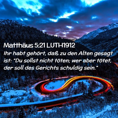 Picture 02 - Matthäus 5:21 LUTH1912 - Ihr habt gehört, daß zu den Alten gesagt ist: - Bible Verse Picture