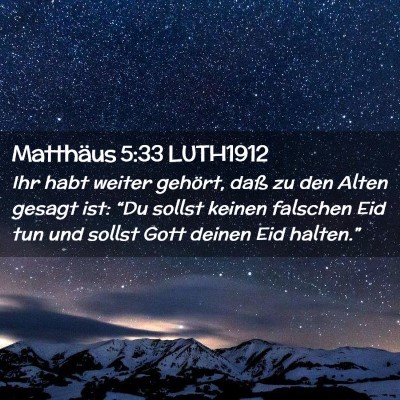 Picture 02 - Matthäus 5:33 LUTH1912 - Ihr habt weiter gehört, daß zu den Alten gesagt - Bible Verse Picture
