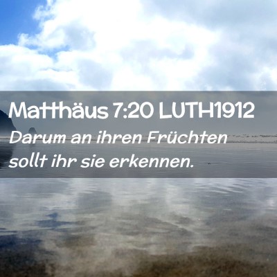 Picture 02 - Matthäus 7:20 LUTH1912 - Darum an ihren Früchten sollt ihr sie - Bible Verse Picture