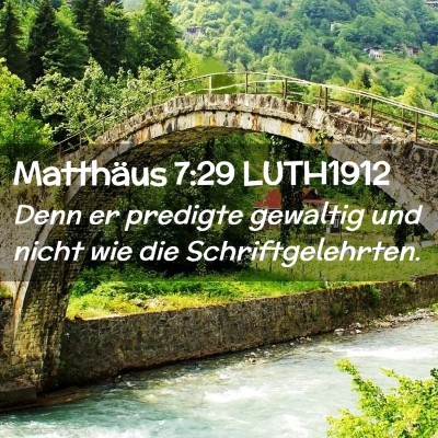 Picture 02 - Matthäus 7:29 LUTH1912 - Denn er predigte gewaltig und nicht wie die - Bible Verse Picture