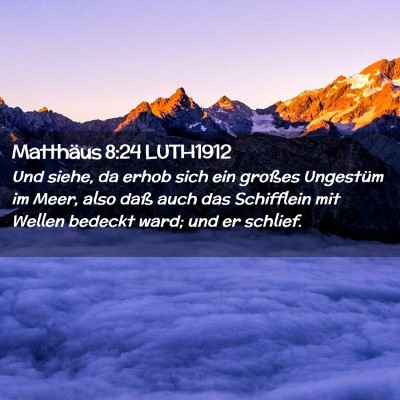 Picture 02 - Matthäus 8:24 LUTH1912 - Und siehe, da erhob sich ein großes Ungestüm im - Bible Verse Picture