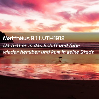 Picture 02 - Matthäus 9:1 LUTH1912 - Da trat er in das Schiff und fuhr wieder herüber - Bible Verse Picture
