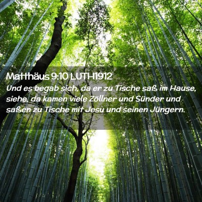 Picture 02 - Matthäus 9:10 LUTH1912 - Und es begab sich, da er zu Tische saß im Hause, - Bible Verse Picture