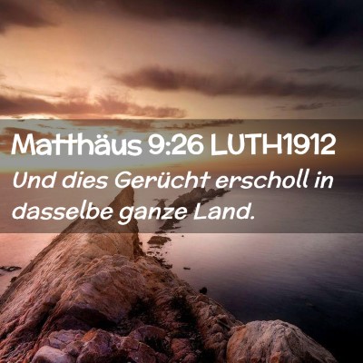 Picture 02 - Matthäus 9:26 LUTH1912 - Und dies Gerücht erscholl in dasselbe ganze - Bible Verse Picture