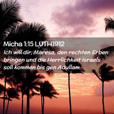 Picture 02 - Micha 1:15 LUTH1912 - Ich will dir, Maresa, den rechten Erben bringen - Bible Verse Picture