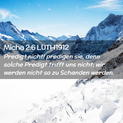 Picture 02 - Micha 2:6 LUTH1912 - Predigt nicht! predigen sie, denn solche Predigt - Bible Verse Picture