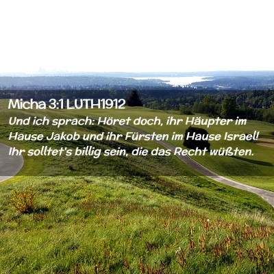 Picture 02 - Micha 3:1 LUTH1912 - Und ich sprach: Höret doch, ihr Häupter im - Bible Verse Picture