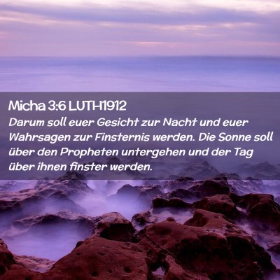 Picture 02 - Micha 3:6 LUTH1912 - Darum soll euer Gesicht zur Nacht und euer - Bible Verse Picture