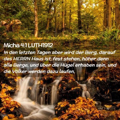 Picture 02 - Micha 4:1 LUTH1912 - In den letzten Tagen aber wird der Berg, darauf - Bible Verse Picture