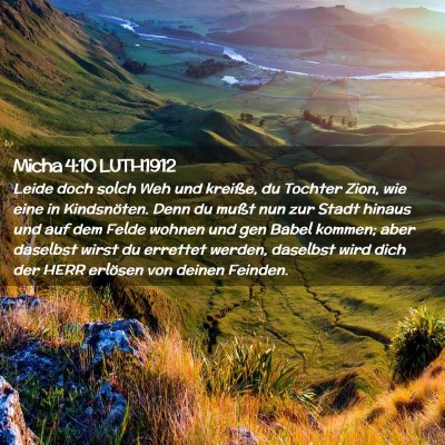Picture 02 - Micha 4:10 LUTH1912 - Leide doch solch Weh und kreiße, du Tochter - Bible Verse Picture