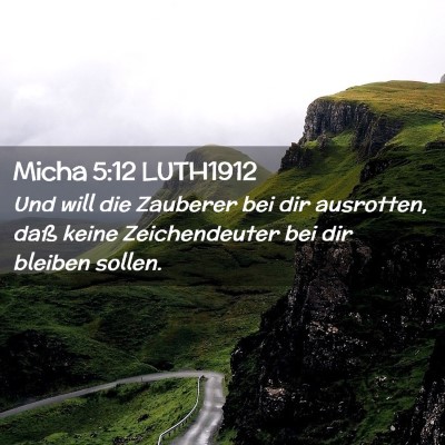 Picture 02 - Micha 5:12 LUTH1912 - Und will die Zauberer bei dir ausrotten, daß - Bible Verse Picture