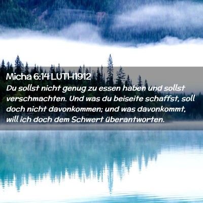 Picture 02 - Micha 6:14 LUTH1912 - Du sollst nicht genug zu essen haben und sollst - Bible Verse Picture