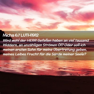 Picture 02 - Micha 6:7 LUTH1912 - Wird wohl der HERR Gefallen haben an viel tausend - Bible Verse Picture
