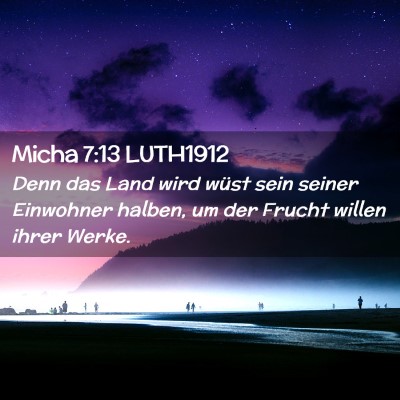 Picture 02 - Micha 7:13 LUTH1912 - Denn das Land wird wüst sein seiner Einwohner - Bible Verse Picture