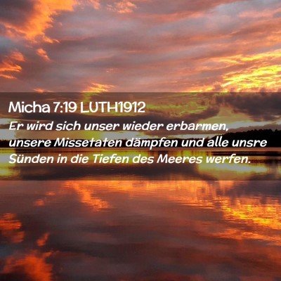Picture 02 - Micha 7:19 LUTH1912 - Er wird sich unser wieder erbarmen, unsere - Bible Verse Picture