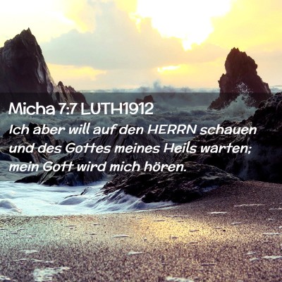 Picture 02 - Micha 7:7 LUTH1912 - Ich aber will auf den HERRN schauen und des - Bible Verse Picture