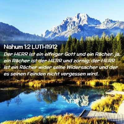 Picture 02 - Nahum 1:2 LUTH1912 - Der HERR ist ein eifriger Gott und ein Rächer, - Bible Verse Picture
