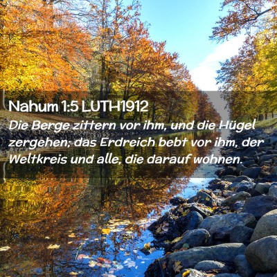 Picture 02 - Nahum 1:5 LUTH1912 - Die Berge zittern vor ihm, und die Hügel - Bible Verse Picture