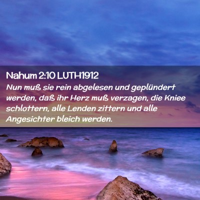 Picture 02 - Nahum 2:10 LUTH1912 - Nun muß sie rein abgelesen und geplündert - Bible Verse Picture