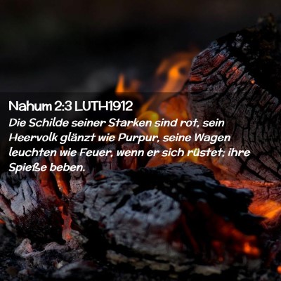 Picture 02 - Nahum 2:3 LUTH1912 - Die Schilde seiner Starken sind rot, sein - Bible Verse Picture