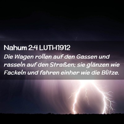 Picture 02 - Nahum 2:4 LUTH1912 - Die Wagen rollen auf den Gassen und rasseln auf - Bible Verse Picture