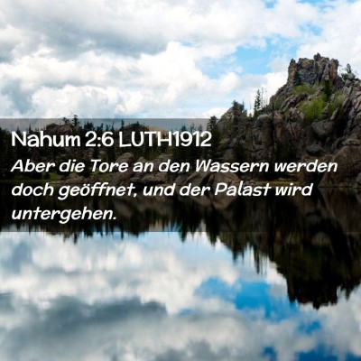 Picture 02 - Nahum 2:6 LUTH1912 - Aber die Tore an den Wassern werden doch - Bible Verse Picture