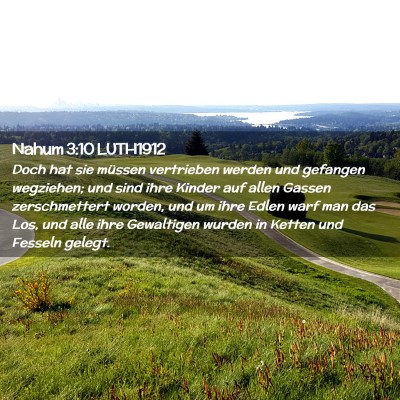 Picture 02 - Nahum 3:10 LUTH1912 - Doch hat sie müssen vertrieben werden und - Bible Verse Picture