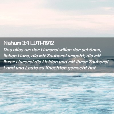 Picture 02 - Nahum 3:4 LUTH1912 - Das alles um der Hurerei willen der schönen, - Bible Verse Picture