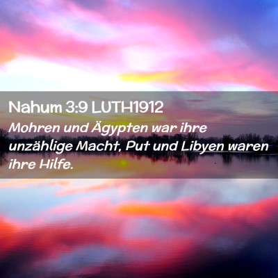 Picture 02 - Nahum 3:9 LUTH1912 - Mohren und Ägypten war ihre unzählige Macht, - Bible Verse Picture