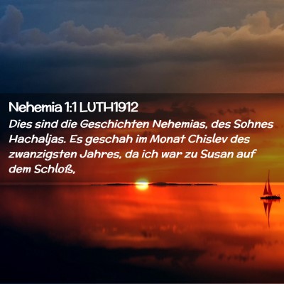 Picture 02 - Nehemia 1:1 LUTH1912 - Dies sind die Geschichten Nehemias, des Sohnes - Bible Verse Picture
