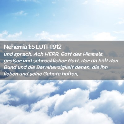 Picture 02 - Nehemia 1:5 LUTH1912 - und sprach: Ach HERR, Gott des Himmels, großer - Bible Verse Picture
