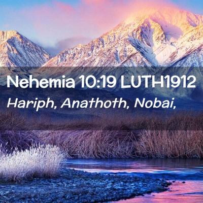 Picture 02 - Nehemia 10:19 LUTH1912 - Hariph, Anathoth, - Bible Verse Picture