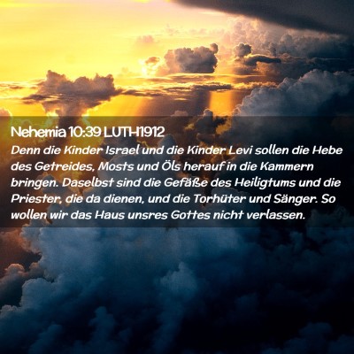 Picture 02 - Nehemia 10:39 LUTH1912 - Denn die Kinder Israel und die Kinder Levi sollen - Bible Verse Picture