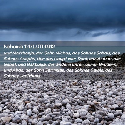 Picture 02 - Nehemia 11:17 LUTH1912 - und Matthanja, der Sohn Michas, des Sohnes - Bible Verse Picture