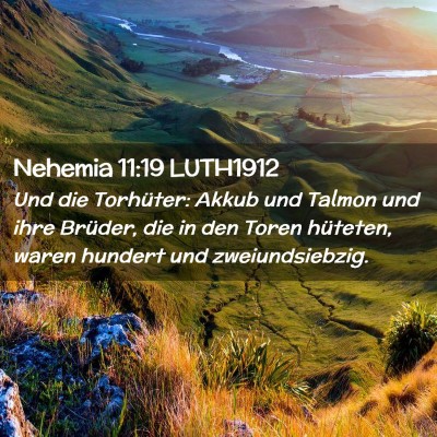 Picture 02 - Nehemia 11:19 LUTH1912 - Und die Torhüter: Akkub und Talmon und ihre - Bible Verse Picture
