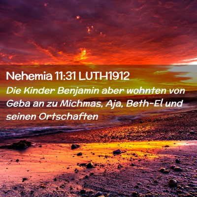 Picture 02 - Nehemia 11:31 LUTH1912 - Die Kinder Benjamin aber wohnten von Geba an zu - Bible Verse Picture