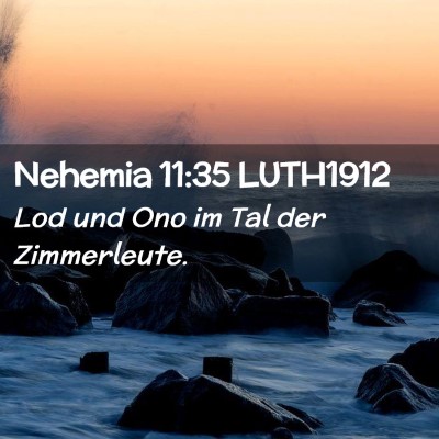 Picture 02 - Nehemia 11:35 LUTH1912 - Lod und Ono im Tal der - Bible Verse Picture