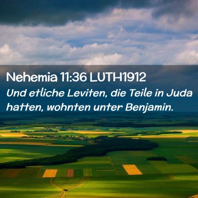 Picture 02 - Nehemia 11:36 LUTH1912 - Und etliche Leviten, die Teile in Juda hatten, - Bible Verse Picture